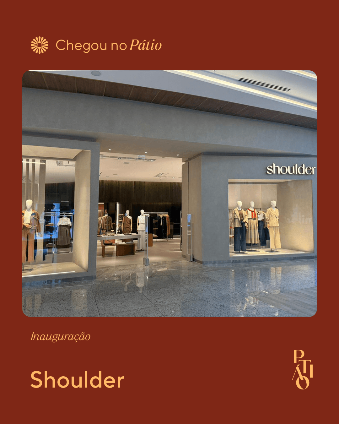 A Shoulder chegou ao Pátio Shopping!