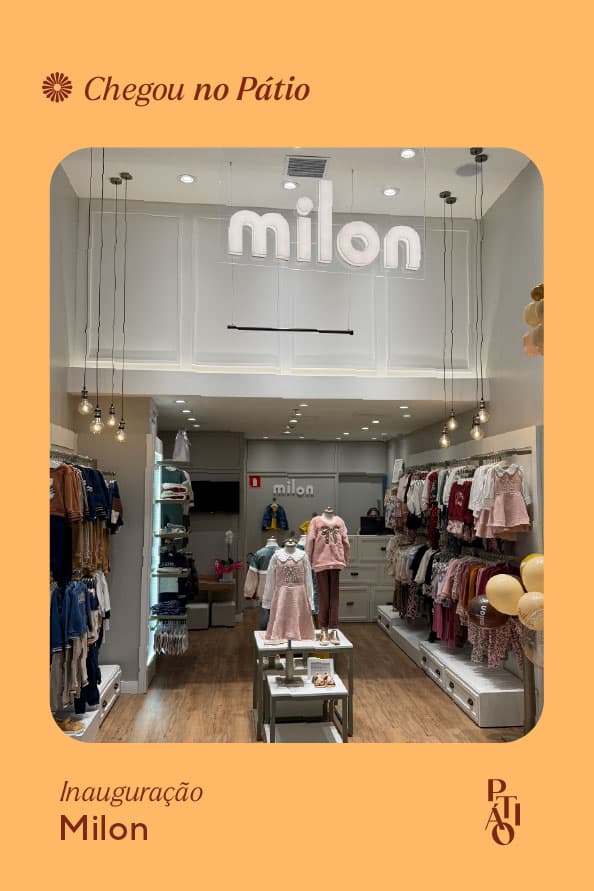 A Milon chegou ao Pátio Shopping!