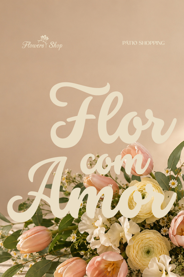 Você já ouviu falar no Flor com Amor? no Pátio Chapecó